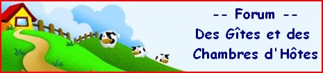 Forum Des g�tes et des Chambres d'h�tes